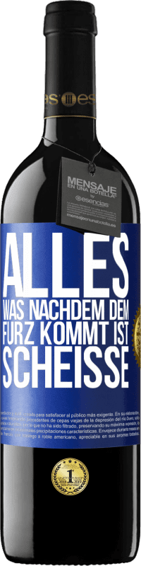 39,95 € Kostenloser Versand | Rotwein RED Ausgabe MBE Reserve Alles was nachdem dem Furz kommt ist Scheiße Blaue Markierung. Anpassbares Etikett Reserve 12 Monate Ernte 2014 Tempranillo