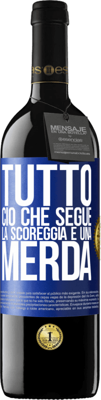 39,95 € | Vino rosso Edizione RED MBE Riserva Tutto ciò che segue la scoreggia è una merda Etichetta Blu. Etichetta personalizzabile Riserva 12 Mesi Raccogliere 2015 Tempranillo