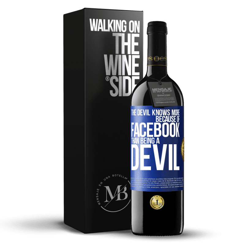 24,95 € Free Shipping | Red Wine RED Edition Crianza 6 Months The devil knows more because of Facebook than being a devil Blue Label. Customizable label Aging in oak barrels 6 Months Harvest 2019 Tempranillo