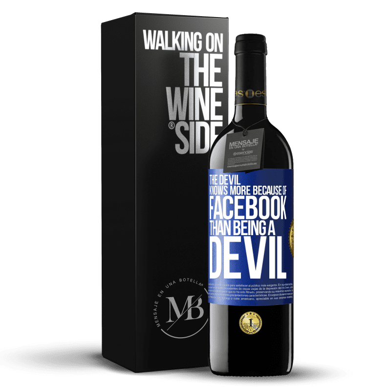 39,95 € Free Shipping | Red Wine RED Edition MBE Reserve The devil knows more because of Facebook than being a devil Blue Label. Customizable label Reserve 12 Months Harvest 2014 Tempranillo