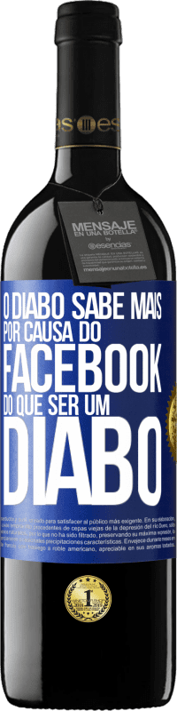 «O diabo sabe mais por causa do Facebook do que ser um diabo» Edição RED MBE Reserva