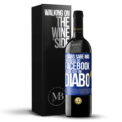 «O diabo sabe mais por causa do Facebook do que ser um diabo» Edição RED MBE Reserva