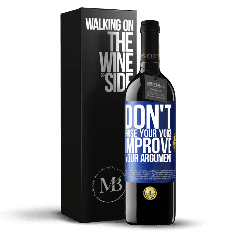 39,95 € Free Shipping | Red Wine RED Edition MBE Reserve Don't raise your voice, improve your argument Blue Label. Customizable label Reserve 12 Months Harvest 2014 Tempranillo