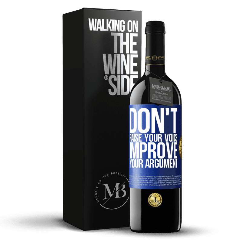 39,95 € Free Shipping | Red Wine RED Edition MBE Reserve Don't raise your voice, improve your argument Blue Label. Customizable label Reserve 12 Months Harvest 2015 Tempranillo