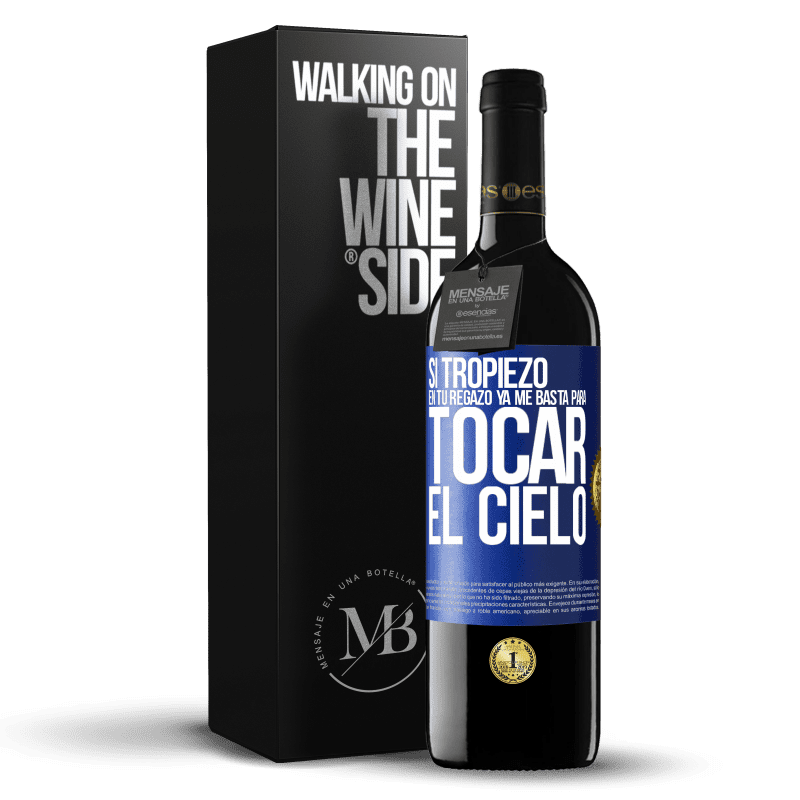 39,95 € Envío gratis | Vino Tinto Edición RED MBE Reserva Si tropiezo en tu regazo ya me basta, para tocar el cielo Etiqueta Azul. Etiqueta personalizable Reserva 12 Meses Cosecha 2016 Tempranillo