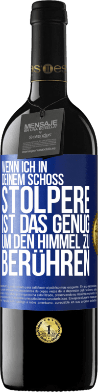 «Wenn ich in deinem Schoß stolpere ist das genug, um den Himmel zu berühren» RED Ausgabe MBE Reserve