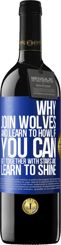 39,95 € Free Shipping | Red Wine RED Edition MBE Reserve Why join wolves and learn to howl, if you can get together with stars and learn to shine Blue Label. Customizable label Reserve 12 Months Harvest 2015 Tempranillo