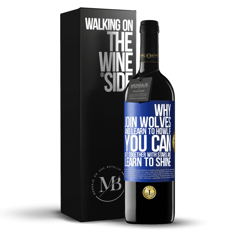 39,95 € Free Shipping | Red Wine RED Edition MBE Reserve Why join wolves and learn to howl, if you can get together with stars and learn to shine Blue Label. Customizable label Reserve 12 Months Harvest 2014 Tempranillo