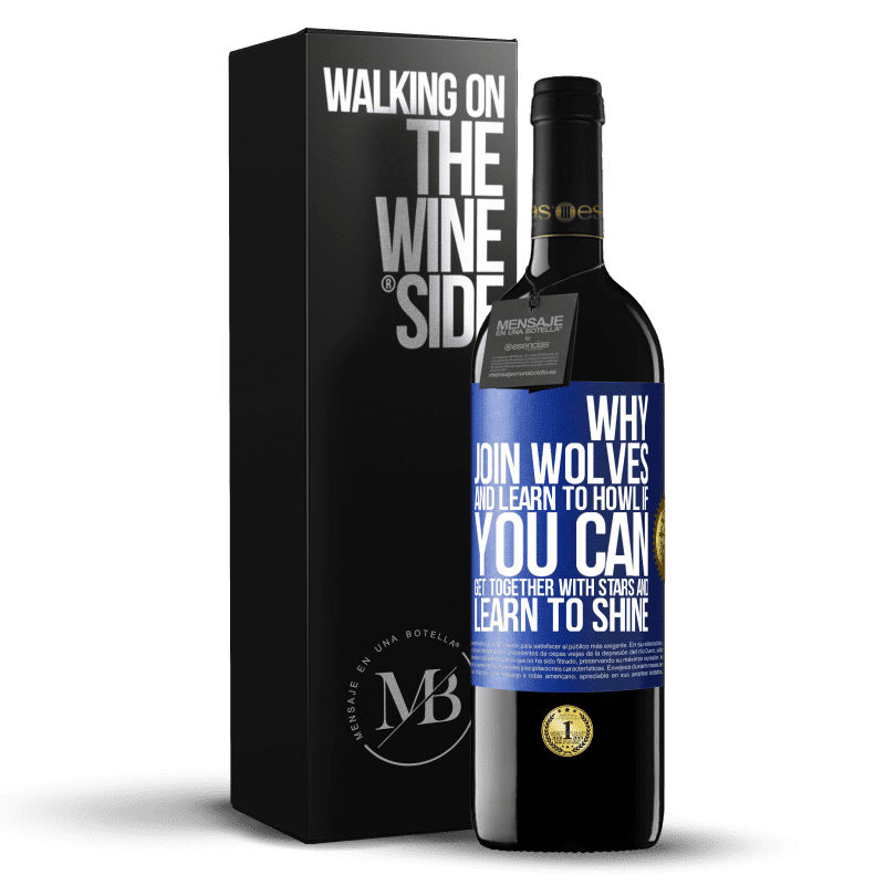 39,95 € Free Shipping | Red Wine RED Edition MBE Reserve Why join wolves and learn to howl, if you can get together with stars and learn to shine Blue Label. Customizable label Reserve 12 Months Harvest 2015 Tempranillo