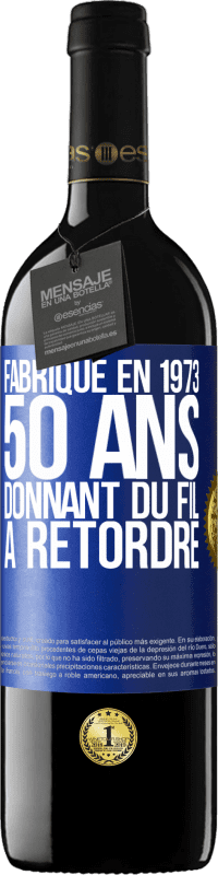 39,95 € | Vin rouge Édition RED MBE Réserve Fabriqué en 1973, 50 ans donnant du fil à retordre Étiquette Bleue. Étiquette personnalisable Réserve 12 Mois Récolte 2014 Tempranillo
