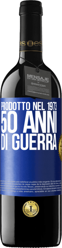 39,95 € | Vino rosso Edizione RED MBE Riserva Prodotto nel 1973. 50 anni di guerra Etichetta Blu. Etichetta personalizzabile Riserva 12 Mesi Raccogliere 2014 Tempranillo