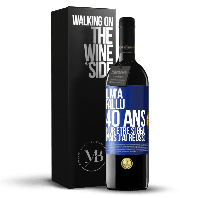 39,95 € Envoi gratuit | Vin rouge Édition RED MBE Réserve Il m'a fallu 40 ans pour être si beau (mais j'ai réussi) Étiquette Bleue. Étiquette personnalisable Réserve 12 Mois Récolte 2015 Tempranillo