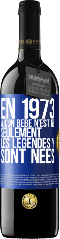 39,95 € Envoi gratuit | Vin rouge Édition RED MBE Réserve En 1973 aucun bébé n'est né. Seulement les légendes y sont nées Étiquette Bleue. Étiquette personnalisable Réserve 12 Mois Récolte 2015 Tempranillo