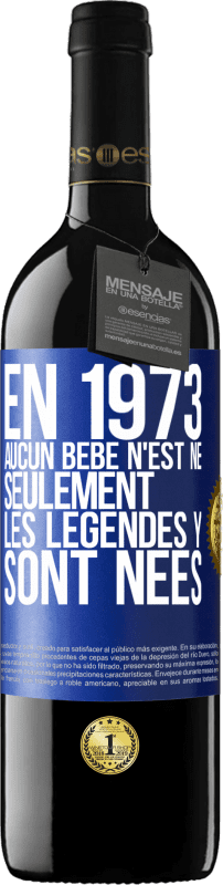 39,95 € Envoi gratuit | Vin rouge Édition RED MBE Réserve En 1973 aucun bébé n'est né. Seulement les légendes y sont nées Étiquette Bleue. Étiquette personnalisable Réserve 12 Mois Récolte 2016 Tempranillo