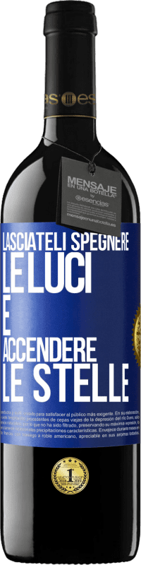 Spedizione Gratuita | Vino rosso Edizione RED MBE Riserva Lasciateli spegnere le luci e accendere le stelle Etichetta Blu. Etichetta personalizzabile Riserva 12 Mesi Raccogliere 2014 Tempranillo