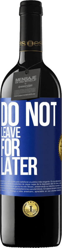 39,95 € | Красное вино Издание RED MBE Бронировать Не уходи на потом Синяя метка. Настраиваемая этикетка Бронировать 12 Месяцы Урожай 2016 Tempranillo
