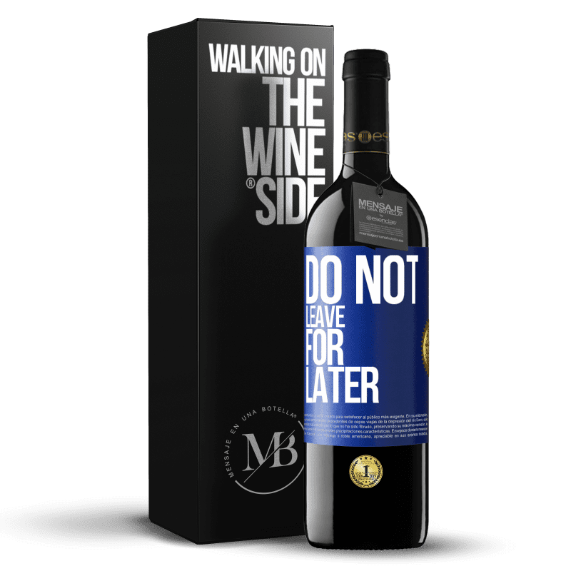 24,95 € Free Shipping | Red Wine RED Edition Crianza 6 Months Do not leave for later Blue Label. Customizable label Aging in oak barrels 6 Months Harvest 2019 Tempranillo
