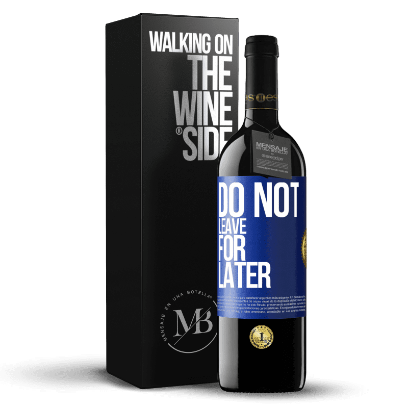 39,95 € Free Shipping | Red Wine RED Edition MBE Reserve Do not leave for later Blue Label. Customizable label Reserve 12 Months Harvest 2015 Tempranillo