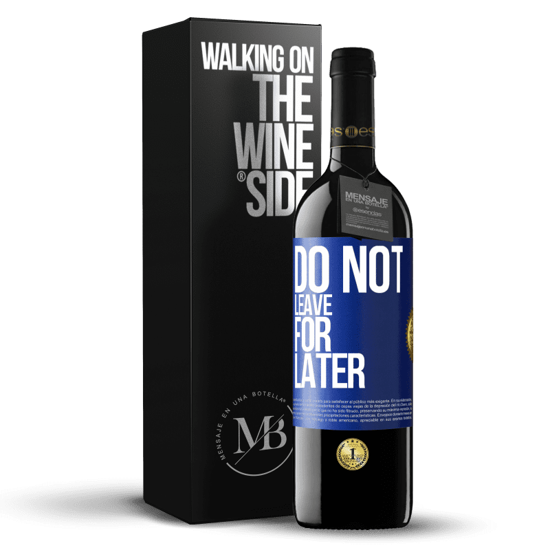 39,95 € Free Shipping | Red Wine RED Edition MBE Reserve Do not leave for later Blue Label. Customizable label Reserve 12 Months Harvest 2016 Tempranillo