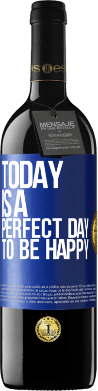 39,95 € Free Shipping | Red Wine RED Edition MBE Reserve Today is a perfect day to be happy Blue Label. Customizable label Reserve 12 Months Harvest 2016 Tempranillo