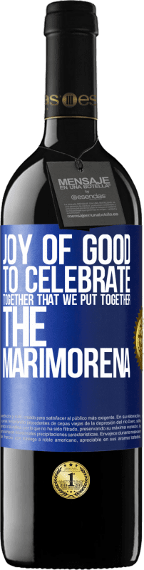 39,95 € | 赤ワイン REDエディション MBE 予約する 善の喜び、マリモレナを一緒にしたことを一緒に祝う 青いタグ. カスタマイズ可能なラベル 予約する 12 月 収穫 2014 Tempranillo