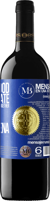 «Joy of good, to celebrate together that we put together the marimorena» RED Edition MBE Reserve