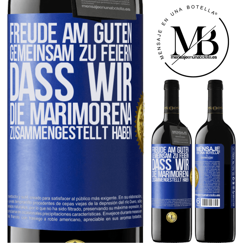 39,95 € Kostenloser Versand | Rotwein RED Ausgabe MBE Reserve Freude am Guten, gemeinsam zu feiern, dass wir die Marimorena zusammengestellt haben Blaue Markierung. Anpassbares Etikett Reserve 12 Monate Ernte 2014 Tempranillo