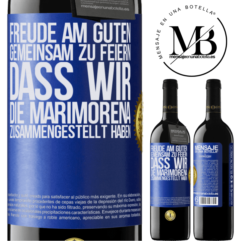 39,95 € Kostenloser Versand | Rotwein RED Ausgabe MBE Reserve Freude am Guten, gemeinsam zu feiern, dass wir die Marimorena zusammengestellt haben Blaue Markierung. Anpassbares Etikett Reserve 12 Monate Ernte 2016 Tempranillo