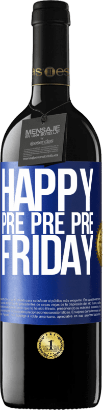 39,95 € Free Shipping | Red Wine RED Edition MBE Reserve Happy pre pre pre Friday Blue Label. Customizable label Reserve 12 Months Harvest 2016 Tempranillo