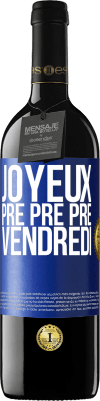 39,95 € Envoi gratuit | Vin rouge Édition RED MBE Réserve Joyeux pré pré pré vendredi Étiquette Bleue. Étiquette personnalisable Réserve 12 Mois Récolte 2016 Tempranillo