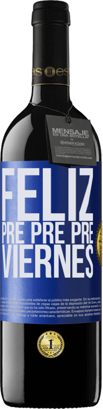 Envío gratis | Vino Tinto Edición RED MBE Reserva Feliz pre pre pre viernes Etiqueta Azul. Etiqueta personalizable Reserva 12 Meses Cosecha 2014 Tempranillo