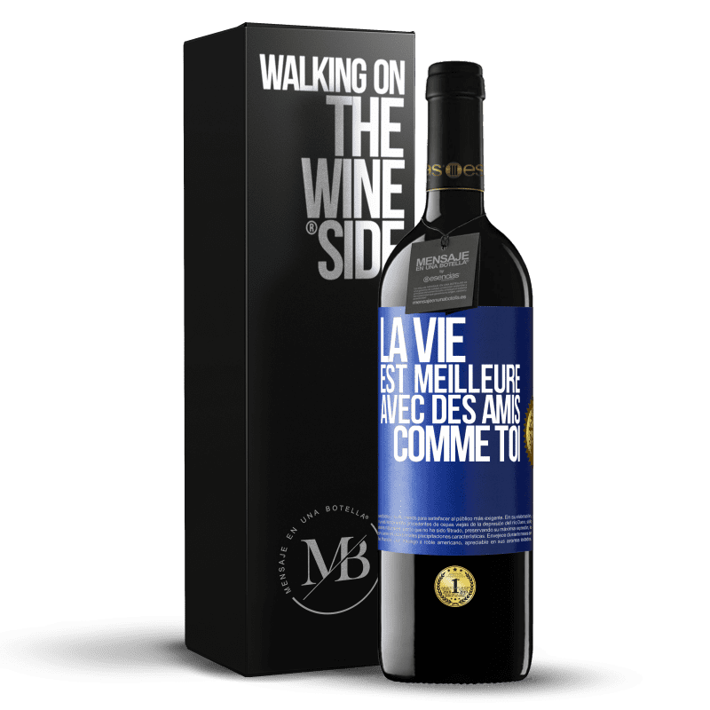 39,95 € Envoi gratuit | Vin rouge Édition RED MBE Réserve La vie est meilleure avec des amis comme toi Étiquette Bleue. Étiquette personnalisable Réserve 12 Mois Récolte 2015 Tempranillo