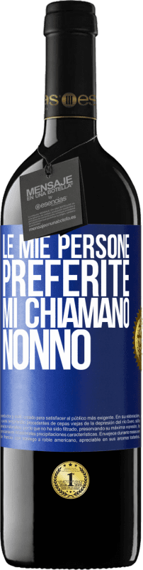 39,95 € | Vino rosso Edizione RED MBE Riserva Le mie persone preferite, mi chiamano nonno Etichetta Blu. Etichetta personalizzabile Riserva 12 Mesi Raccogliere 2015 Tempranillo