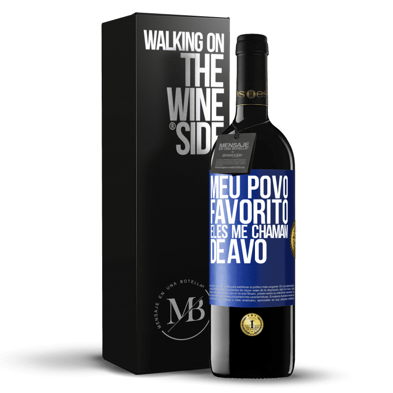 39,95 € Envio grátis | Vinho tinto Edição RED MBE Reserva Meu povo favorito, eles me chamam de avô Etiqueta Azul. Etiqueta personalizável Reserva 12 Meses Colheita 2015 Tempranillo