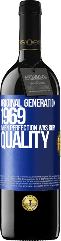 39,95 € Free Shipping | Red Wine RED Edition MBE Reserve Original generation. 1969. When perfection was born. Quality Blue Label. Customizable label Reserve 12 Months Harvest 2016 Tempranillo