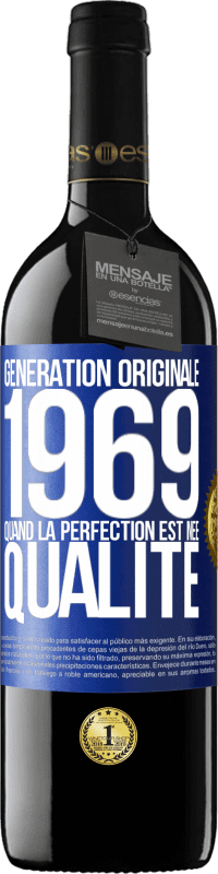 39,95 € | Vin rouge Édition RED MBE Réserve Génération originale 1969. Quand la perfection est née Qualité Étiquette Bleue. Étiquette personnalisable Réserve 12 Mois Récolte 2014 Tempranillo