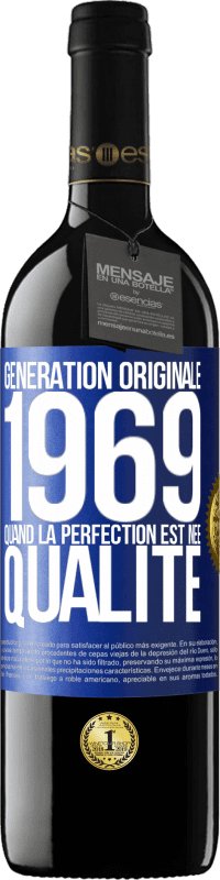 39,95 € | Vin rouge Édition RED MBE Réserve Génération originale 1969. Quand la perfection est née Qualité Étiquette Bleue. Étiquette personnalisable Réserve 12 Mois Récolte 2015 Tempranillo