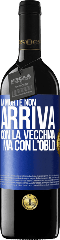 39,95 € | Vino rosso Edizione RED MBE Riserva La morte non arriva con la vecchiaia, ma con l'oblio Etichetta Blu. Etichetta personalizzabile Riserva 12 Mesi Raccogliere 2016 Tempranillo