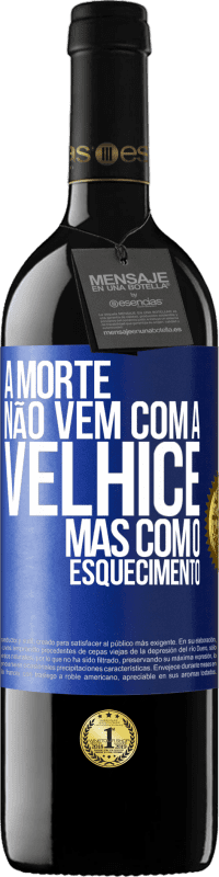 39,95 € | Vinho tinto Edição RED MBE Reserva A morte não vem com a velhice, mas com o esquecimento Etiqueta Azul. Etiqueta personalizável Reserva 12 Meses Colheita 2015 Tempranillo