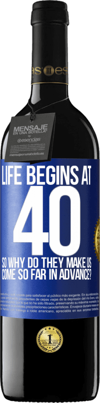 39,95 € | Red Wine RED Edition MBE Reserve Life begins at 40. So why do they make us come so far in advance? Blue Label. Customizable label Reserve 12 Months Harvest 2014 Tempranillo