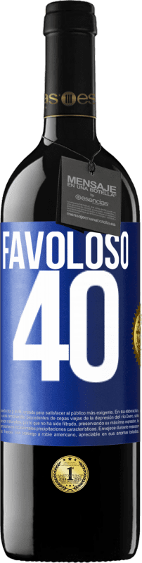 39,95 € | Vino rosso Edizione RED MBE Riserva Favoloso 40 Etichetta Blu. Etichetta personalizzabile Riserva 12 Mesi Raccogliere 2014 Tempranillo