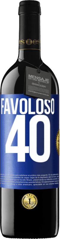 39,95 € | Vino rosso Edizione RED MBE Riserva Favoloso 40 Etichetta Blu. Etichetta personalizzabile Riserva 12 Mesi Raccogliere 2015 Tempranillo