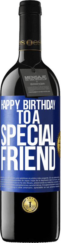 39,95 € | Red Wine RED Edition MBE Reserve Happy birthday to a special friend Blue Label. Customizable label Reserve 12 Months Harvest 2014 Tempranillo