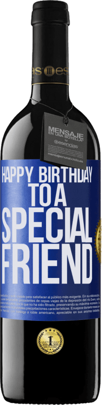 39,95 € Envío gratis | Vino Tinto Edición RED MBE Reserva Happy birthday to a special friend Etiqueta Azul. Etiqueta personalizable Reserva 12 Meses Cosecha 2014 Tempranillo