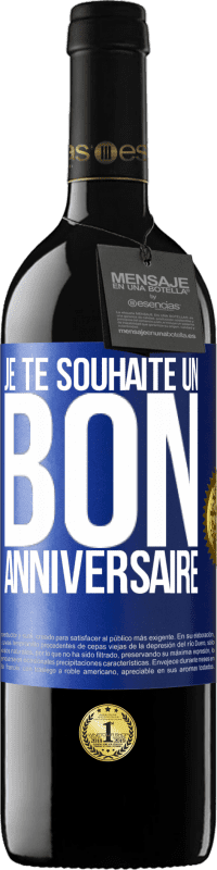 39,95 € Envoi gratuit | Vin rouge Édition RED MBE Réserve Je te souhaite un bon anniversaire Étiquette Bleue. Étiquette personnalisable Réserve 12 Mois Récolte 2016 Tempranillo
