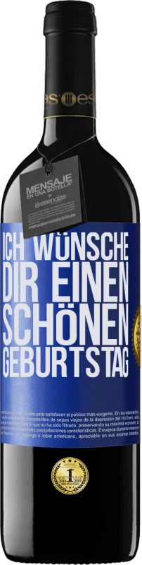 39,95 € | Rotwein RED Ausgabe MBE Reserve Ich wünsche dir einen schönen Geburtstag Blaue Markierung. Anpassbares Etikett Reserve 12 Monate Ernte 2015 Tempranillo