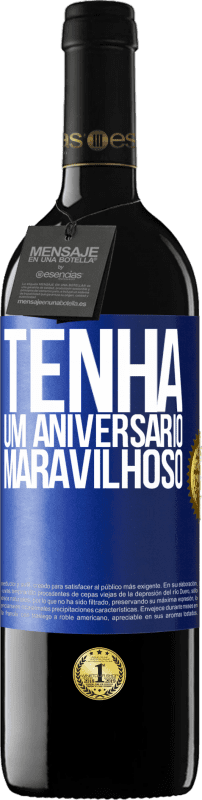 39,95 € | Vinho tinto Edição RED MBE Reserva Tenha um aniversário maravilhoso Etiqueta Azul. Etiqueta personalizável Reserva 12 Meses Colheita 2015 Tempranillo