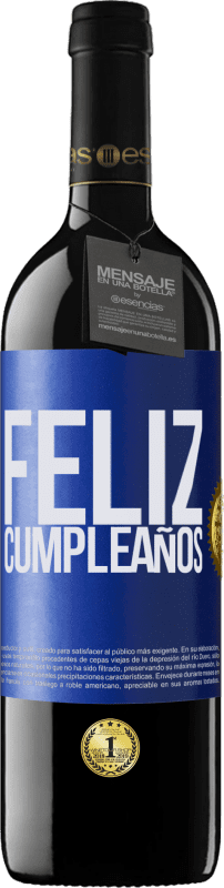 39,95 € | Vino Tinto Edición RED MBE Reserva Feliz cumpleaños Etiqueta Azul. Etiqueta personalizable Reserva 12 Meses Cosecha 2014 Tempranillo