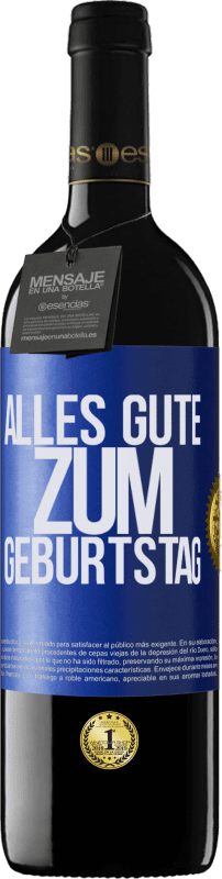 39,95 € | Rotwein RED Ausgabe MBE Reserve Alles Gute zum Geburtstag Blaue Markierung. Anpassbares Etikett Reserve 12 Monate Ernte 2015 Tempranillo