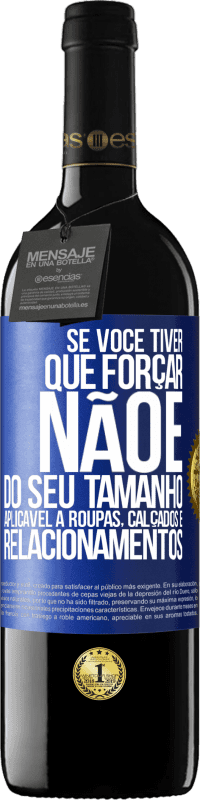 Envio grátis | Vinho tinto Edição RED MBE Reserva Se você tiver que forçar, não é do seu tamanho. Aplicável a roupas, calçados e relacionamentos Etiqueta Azul. Etiqueta personalizável Reserva 12 Meses Colheita 2014 Tempranillo